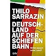 Deutschland auf der schiefen Bahn: Wohin steuert unser Land?