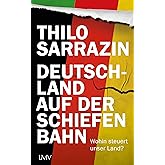 Deutschland auf der schiefen Bahn: Wohin steuert unser Land?