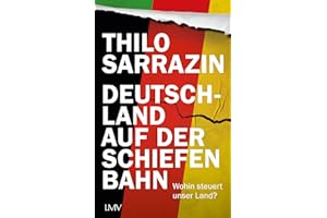 Deutschland auf der schiefen Bahn: Wohin steuert unser Land?