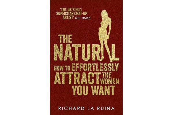 The Natural: How to effortlessly attract the women you want