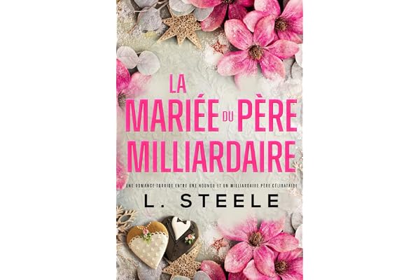 La Mariée du Père Milliardaire: Une romance entre une nounou et un milliardaire père célibataire