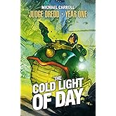 Judge Dredd Year One: The Cold Light of Day (Judge Dredd- Year One Book 2)