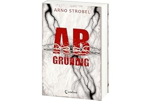 Abgründig: Ein Tödlicher Aufstieg auf die Zugspitze - Jugendthriller von Bestsellerautor Arno Strobel