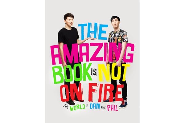 The Amazing Book is Not on Fire: The World of Dan and Phil