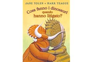 Cosa fanno i dinosauri quando hanno litigato? Ediz. a colori