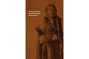 Chevato: The Story of the Apache Warrior Who Captured Herman Lehmann (American Indian Lives)