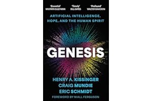 Genesis: Artificial Intelligence, Hope, and the Human Spirit