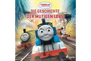 Die Geschichte der mutigen Loks: Thomas und seine Freunde