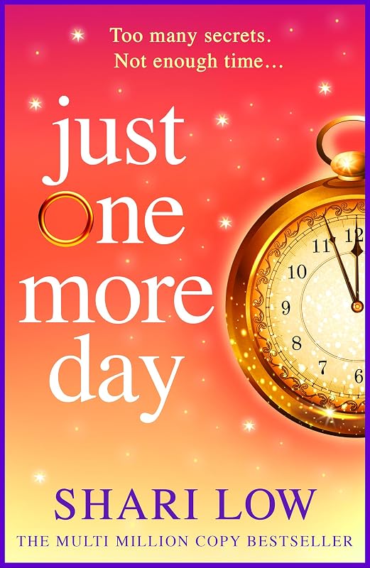 Just One More Day: A BRAND NEW feel-good novel of love, friendship and fresh starts from #1, MULTI-MILLION COPY BESTSELLER Sh cover