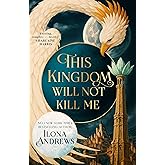 This Kingdom Will Not Kill Me (Maggie the Undying)