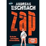 ZAP. Für die einen ist es Vergnügen. Für ihn ein Albtraum.: Tech-Thriller von Bestsellerautor Andreas Eschbach für alle ab 14