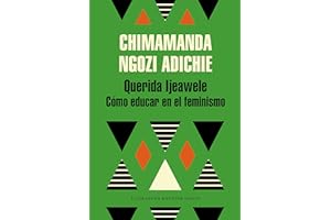 Querida Ijeawele. Cómo educar en el feminismo (Random House)