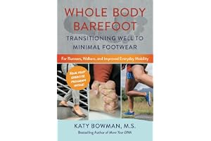 Whole Body Barefoot: Transitioning Well to Minimal Footwear