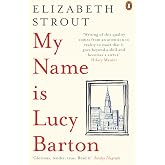 My Name Is Lucy Barton: From the Pulitzer Prize-winning author of Olive Kitteridge