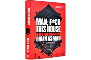 Man, F*ck This House (and Other Disasters)