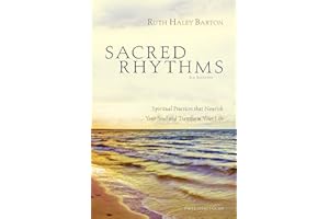 Sacred Rhythms Bible Study Participant's Guide: Spiritual Practices that Nourish Your Soul and Transform Your Life