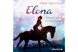 Elena – Ein Leben für Pferde 1: Gegen alle Hindernisse