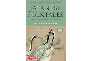 Japanese Folktales for Language Learners: Bilingual Legends and Fables in Japanese and English (Free online Audio Recording) (Stories For Language Learners)