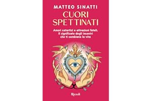 Cuori spettinati. Amori catartici e attrazioni fatali. Il significato degli incontri che ti cambiano la vita