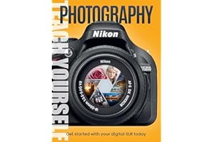 Teach Yourself Photography: Get Started with Your Digital Slr Today