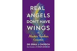Real Angels Don't Have Wings: The Master Teacher Connection