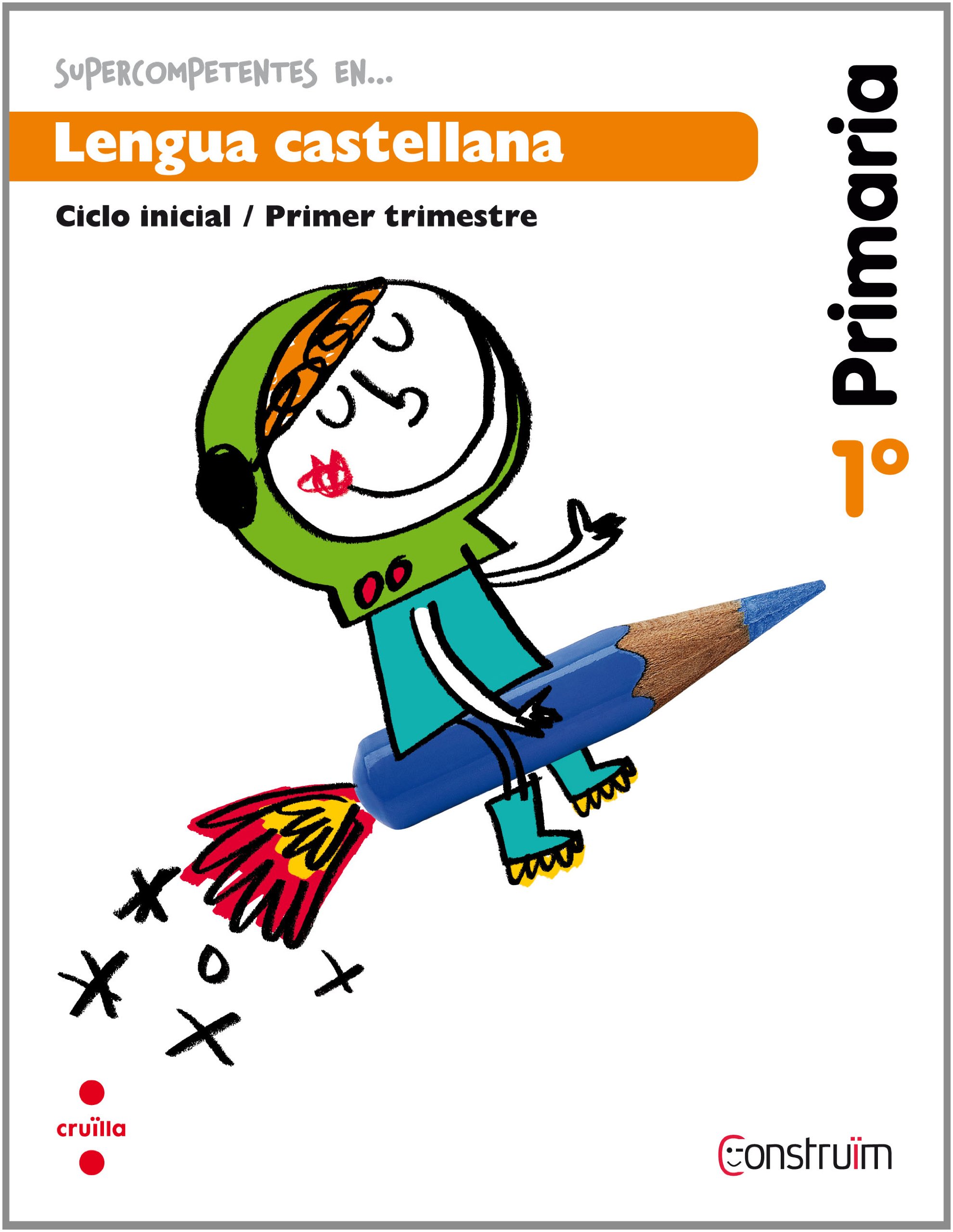 Supercompetentes en... Lengua castellana. 1 Primaria, 1 Trimestre. Construïm. Cuaderno