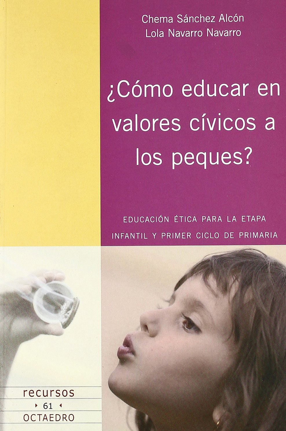 ¿Cómo educar en valores cívicos a los peques?: Educación ética para la etapa infantil y primer ciclo de primaria : 61