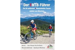 Der EMTB-Führer: die 50 schönsten EMountainbiketouren südlich von München