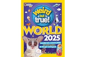 Weird But True World 2025: Incredible facts, awesome photos, and weird wonders--for this year and beyond!
