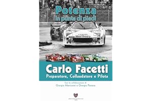 Carlo Facetti preparatore, collaudatore e pilota. Potenza in punta di piedi