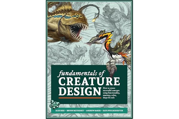 Fundamentals of Creature Design: How to Create Successful Concepts Using Functionality, Anatomy, Color, Shape & Scale