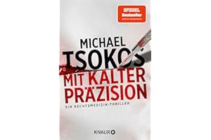 Mit kalter Präzision: Ein Rechtsmedizin-Thriller | SPIEGEL Bestseller (Die Sabine Yao-Reihe, Band 1)