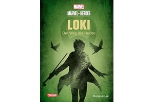 Marvel Heroes 1: LOKI – Der Weg des Helden: Tiefgründige Fantasy ab 12 Jahren über den ambivalenten Bruder von Thor, der zwischen Gut und Böse entscheiden muss (1)