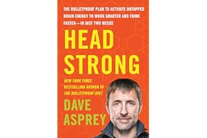 Head Strong: The Bulletproof Plan to Activate Untapped Brain Energy to Work Smarter and Think Faster-in Just Two Weeks: 3 (Bulletproof, 3)