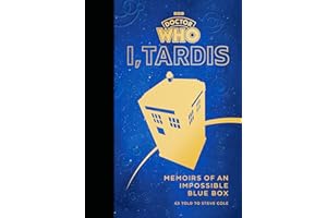 Doctor Who: I, TARDIS: Memoirs of an Impossible Blue Box