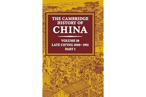 The Cambridge History of China: Volume 10, Late Ch'ing 1800–1911, Part 1