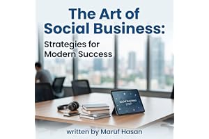 The Art of Social Business: Strategies for Modern Success