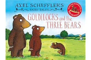 Axel Scheffler's Fairy Tales: Goldilocks and the Three Bears