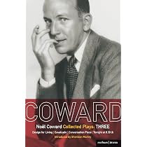 Noel Coward Collected Plays: THREE: Design for Living; Cavalcade