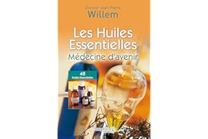 Les huiles essentielles - médecine d'avenir: 29e édition