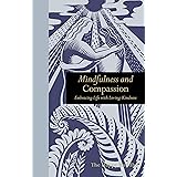 Mindfulness and Compassion: Embracing Life with Loving-Kindness (Mindfulness series)