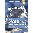 Wolken und andere Phänomene am Himmel