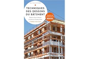 Techniques des dessins du bâtiment: Plans d'architecte et plans d'exécution