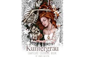 Kuntergrau: Grayscale Coloring Book by Sarah Richter