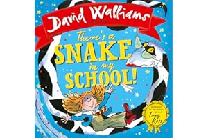 There’s a Snake in My School!: The spectacularly funny illustrated children’s book from number-one bestelling author David Walliams!