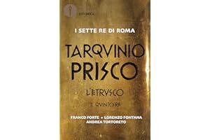 Tarquinio Prisco. L'etrusco. Il quinto re