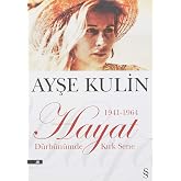 Hayat: D&uuml;rb&uuml;n&uuml;mde Kırk Sene 1941-1964
