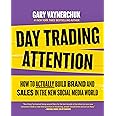 Day Trading Attention: How to Actually Build Brand and Sales in the New Social Media World