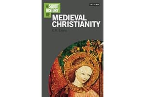 A Short History of Medieval Christianity (I.B. Tauris Short Histories)