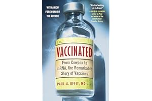 Vaccinated: From Cowpox to mRNA, the Remarkable Story of Vaccines